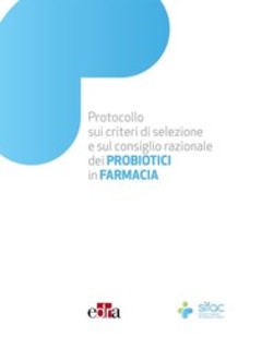 Assunta Pistone, Corrado Giua Marassi - Protocollo sui criteri di selezione e sul consiglio razionale dei PROBIOTICI in Farmacia (2017)