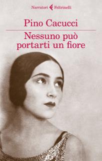 Pino Cacucci - Nessuno può portarti un fiore (2012)