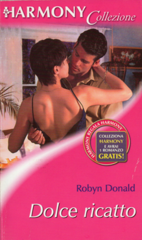 Robyn Donald - Dolce ricatto (2001)
