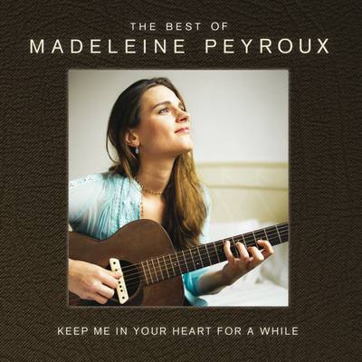 Madeleine Peyroux - Keep Me In Your Heart For A While: The Best Of Madeleine Peyroux (2014)