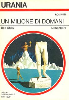 Bob Shaw - Un milione di domani (1981)