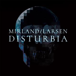 Mirland & Larsen - Disturbia (Limited Edition) (2018) .mp3 - 320 kbps