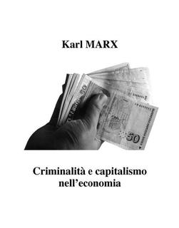 Karl MARX - Criminalità e capitalismo nell’economia (2012)